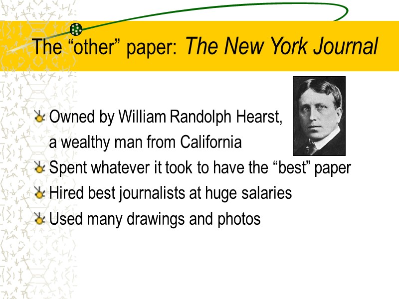 The “other” paper: The New York Journal Owned by William Randolph Hearst,  